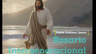 Rosario Intergeneracional padre Gustavo Jamut [upl. by Eeloj]