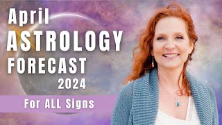 April Astrology Forecast 2024 Our most intense month of the year [upl. by Anurag385]