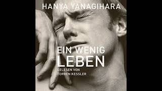 Kostenloses Hörbuch → Ein wenig Leben von Hanya Yanagihara [upl. by Scarrow]