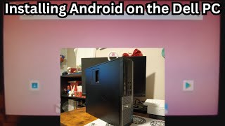 Installing Android on the Dell PC [upl. by Frech]