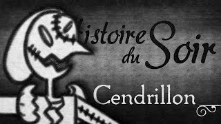 CENDRILLON — HISTOIRE du SOIR [upl. by Cristie]