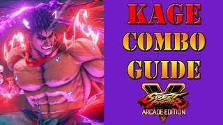 Street Fighter V Arcade Edition  Kage Combo Guide [upl. by Gaivn]