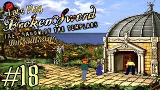 Lets Play Broken Sword The Shadow of the Templars  des Vasconcellos Family  Episode 18 [upl. by Cynde]