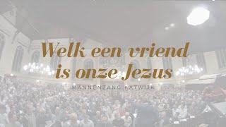 Welk een vriend is onze Jezus  gezongen door 1800 mannen  Katwijk [upl. by Arahd]