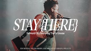 STAY HERE  Forward City amp Travis Greene [upl. by Mogerly]