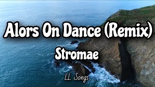 Alors On Dance Lyrics  Stromae Remix [upl. by Clywd]