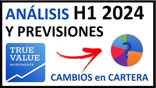 🟢 True Value PREVISIONES 2025 Y ACTUALIZACIÓN h1 2024 👉 CAMBIOS en Carteras 2024 [upl. by Ludly414]