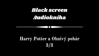 Harry Potter  Audiokniha  Ohnivý pohár 33  Dark Screen [upl. by Muslim674]