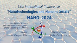 Day one of the 12th International Conference quotNanotechnologies and Nanomaterialsquot NANO2024 [upl. by Yditsahc]