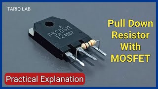 Pull Down Resistor With MOSFET [upl. by Latt260]