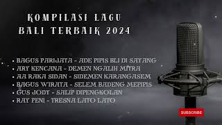 KOMPILASI LAGU LAGU BALI TERBAIK 2024  Bagus Parijata  Ary Kencana  AA Raka Sidan [upl. by Nerek]