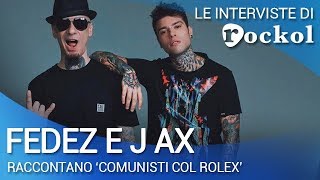 JAx e Fedez le interviste di Rockol chi sono i quotComunisti col Rolexquot [upl. by Reivad]