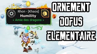 Dofus Humility  Jai lOrnement Dofus Élémentaire [upl. by Imat]