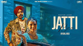 Jatti Bae Official Video Pavitar Lassoi  Latest Punjabi Songs 2024 [upl. by Airolg]