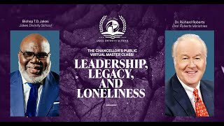 Leadership Legacy and Loneliness with Bishop TD Jakes and Dr Richard Roberts [upl. by Nylehtak]