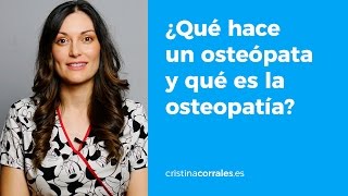 ¿Qué hace un osteópata y qué es la osteopatía  Cristina Corrales [upl. by Atenaz]