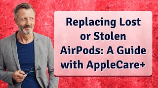 Replacing Lost or Stolen AirPods A Guide with AppleCare [upl. by Kronick942]