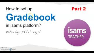 Create a gradebook in isams platform  Part 2 [upl. by Nailimixam]
