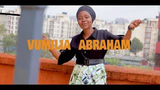 VUMILIA ABRAHAM TUMRUDIE MUNGUOfficial Music Video [upl. by Anerdna]