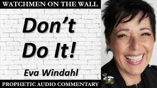 “Don’t Do It” – Powerful Prophetic Encouragement from Eva Windahl [upl. by Oijimer980]