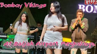 Bombay Vikings Live performance  At Baljak Airport 2O Tura BidyaswarRChenel [upl. by Sower832]