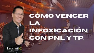 VENCE LA INFOXICACIÓN CON PNL Y TP  CON LEONARDO LUJAN [upl. by Abekam608]