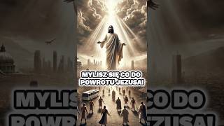 🙏🤯 Mylisz Się Co Do Powrotu Jezusa 🤯😱 jezus bóg czasyostateczne biblia [upl. by Tillford]