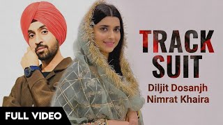 Diljit Dosanjh Track Suit Video Feat Nimrat Khaira  Latest Punjabi Song 2020 [upl. by Kissie]