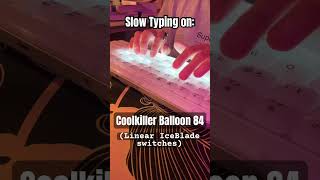 Sound Test CoolKiller Balloon 84  Low Profile Mechanical Keyboard LINEAR ICEBLADE SWITCHES [upl. by Amisoc388]