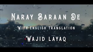 Naray Baraan De  Lyrics Video with English Translation  Wajid Layaq [upl. by Orabla830]