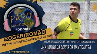 O papo é com Roger Romão Arbitro da Federação Paulista de Futebol Santo Antonio do Pinhal [upl. by Einot]