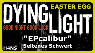 Dying Light EXPcalibur Schwert EASTER EGG DeutschGerman [upl. by Ferrel27]