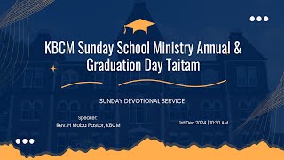 KBCM Sunday School Ministry Annual amp Graduation Day Taitam  Sunday Devotional Service  01122024 [upl. by Kaylil679]