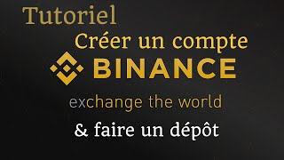 BINANCE  Comment créer un compte amp faire un dépôt  présentation rapide [upl. by Brocky]