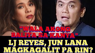 LJ REYES JUN LANA MAGKAGALIT PA RIN [upl. by Akeimat]