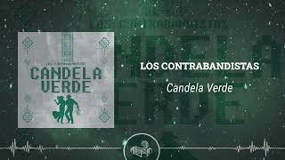 Los Contrabandistas  Candela Verde 2024 [upl. by Ellehsal287]