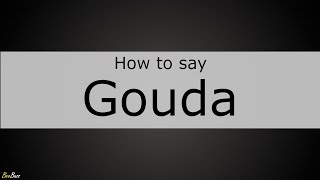 How to Pronounce Gouda [upl. by Trebmal]