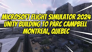 Microsoft Flight Simulator 2024  Montreal Unity Bdg to Parc Campbell [upl. by Vassili]