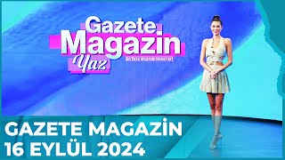 Gazete Magazin  16 Eylül 2024 GazeteMagazin [upl. by Burman]