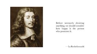 La Rochefoucauld on Desiring Things [upl. by Adnilrev]