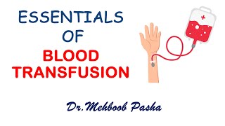 Blood transfusion essentials DrMehboob Pasha [upl. by Anais]