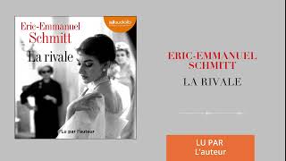 « La Rivale » dÉricEmmanuel Schmitt lu par lauteur l Livre audio [upl. by Narot]