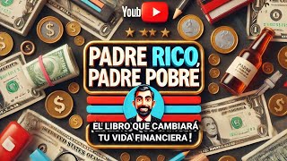 Padre Rico Padre Pobre ¡El libro que cambiará tu vida financiera [upl. by Ahsitram]