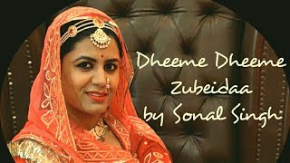 Dheeme Dheeme GhoomarzubeidaaSonal Singh [upl. by Itraa]