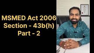 MSMED Act 2006 and applicablity of section 43bh Queries Part 2 [upl. by Attenehs]