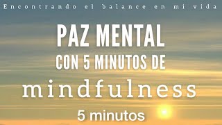 Meditación guiada MINDFULNESS ✨ 5 minutos de PAZ MENTAL [upl. by Eyaf]