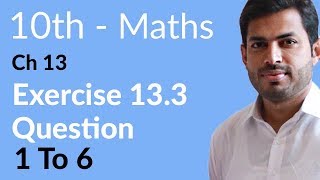 Class 10 Math Chapter 13  Exercise 133 Question 1 to 6  10th Class Math Chapter 13 [upl. by Nivrae]