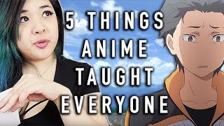 5 Things Anime Taught Everyone [upl. by Volkan162]