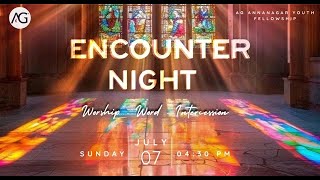 Encounter Night  Live  AG Anna Nagar Youth Fellowship  7th July 2024 [upl. by Helfant]