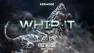 Kermode  Whip It KriZ Van Dee Edit 2024 [upl. by Aneekas]